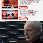 star-wars-memes prequel-memes text: verythinp Wrong With StarWars Episc Revenge ofåO Everything GREAT Abou tar rs:E, 19d Ill Reven eo Thc Everything = With Star Wars Episode Ill: Revenge of the Sith, Part 1 6.8M views Everything GREAT About Star Wars: Ill - Revenge of The Sith! s 4.1M views hate democracy.  prequel-memes