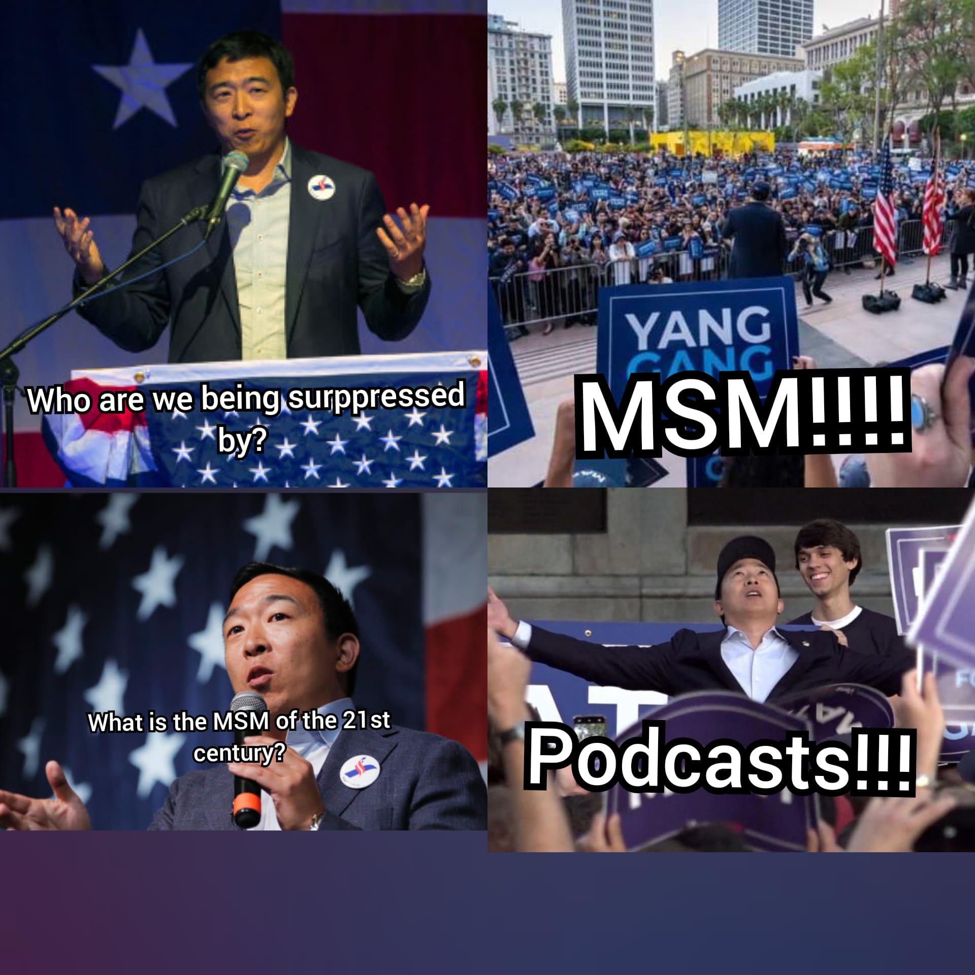 political yang-memes political text: 'ho are wp beingxsurppressed What is the MSM ofthe 21 st century.« YANG RÖdcasts!!! 