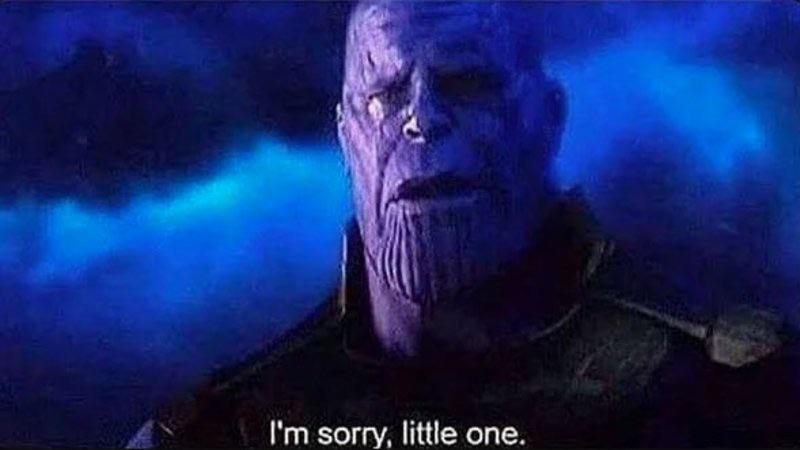 thanos avengers-memes thanos text: I'm sorry, little one. 