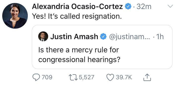 political political-memes political text: e. 32m Alexandria Ocasio-Cortez Yes! It's called resignation. Justin Amash @justinam... • lh Is there a mercy rule for congressional hearings? 0 709 a 5,527 0 39.7K 