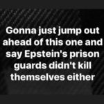 offensive-memes nsfw text: Gonna just jump out ahead of this one and say Epstein