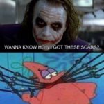 spongebob-memes spongebob text: WANNA KNOW HOWI 0T THESE SCARE  spongebob
