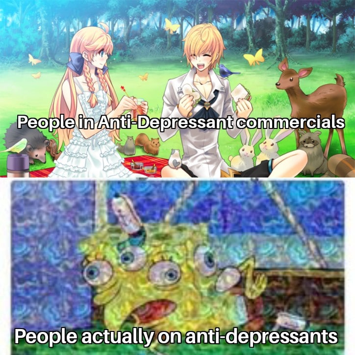 Dank Meme dank-memes cute text: P Anti=Depressant commercials People actually on 