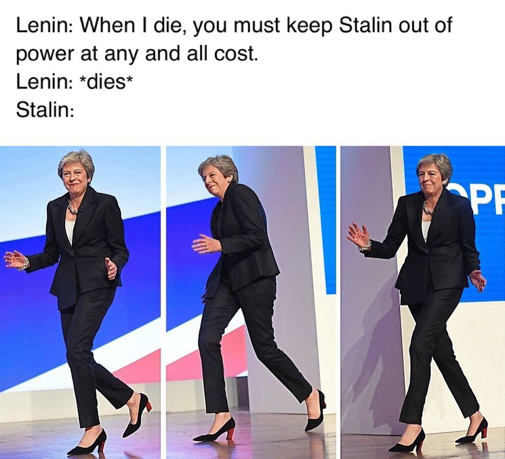 history history-memes history text: Lenin: When I die, you must keep Stalin out of power at any and all cost. Lenin: *dies* Stalin: 