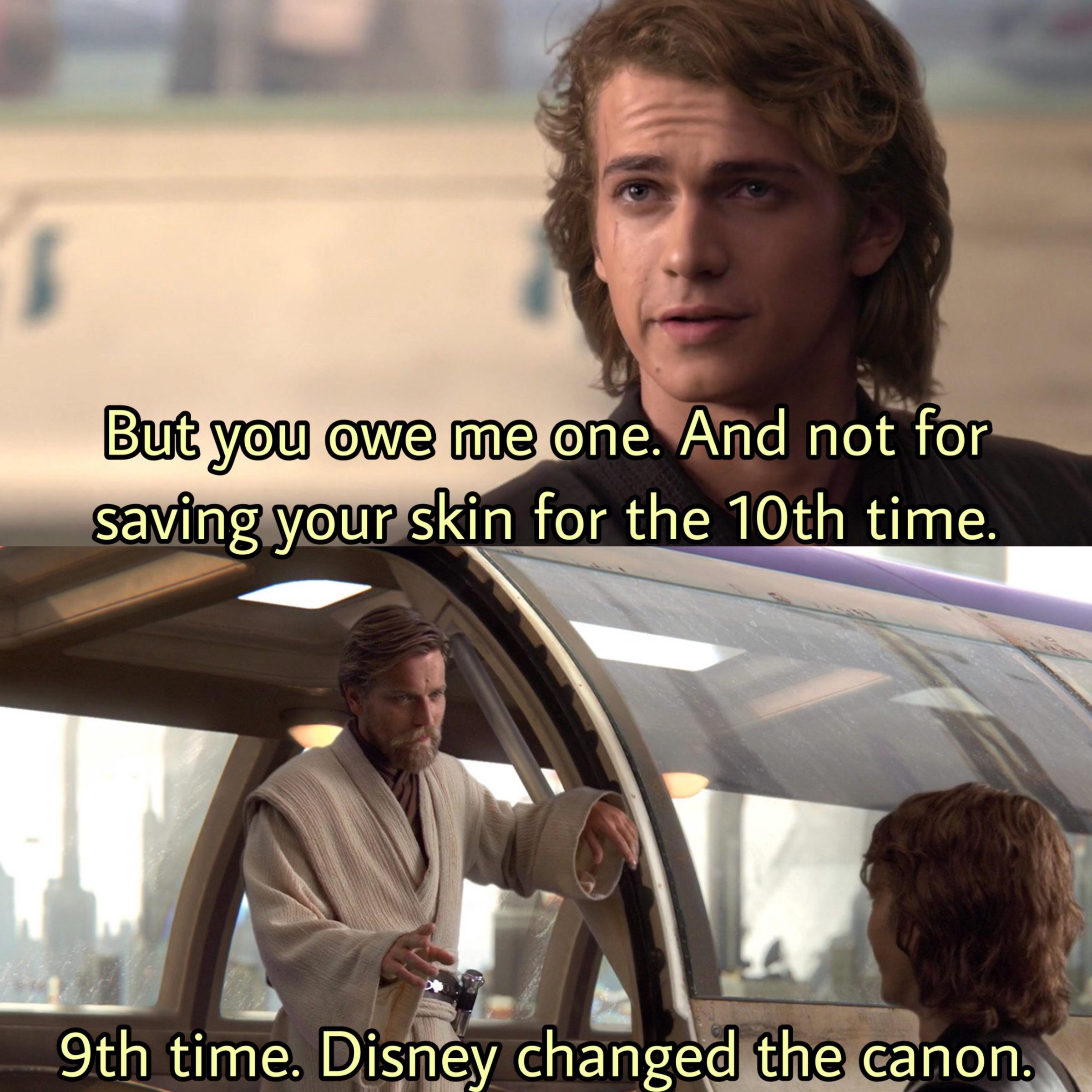 prequel-memes star-wars-memes prequel-memes text: saving your skin for the 10th time, 9th time, Disogy changed the canon, 