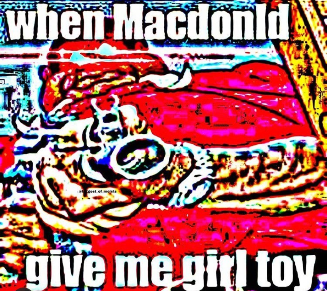 deep-fried deep-fried-memes deep-fried text: efrMacdonId ma.gir)toys 