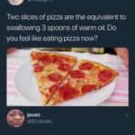 black-twitter-memes tweets text: Naija Gym Blog @naijagym Two slices of pizza are the equivalent to swallowing 3 spoons of warm oil. Do you feel like eating pizza now? jovan @EhJovan ilve swallowed worse warm fluids  tweets