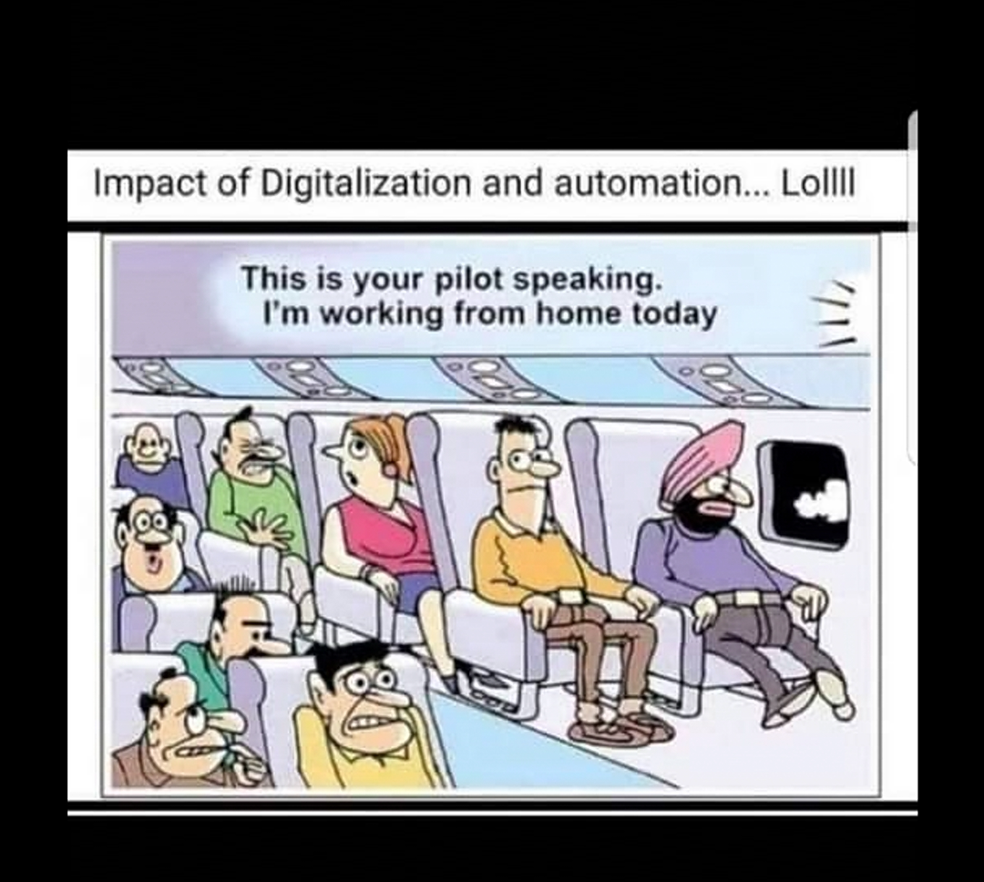cringe boomer-memes cringe text: This is your pilot speaking. I'm working from home today 