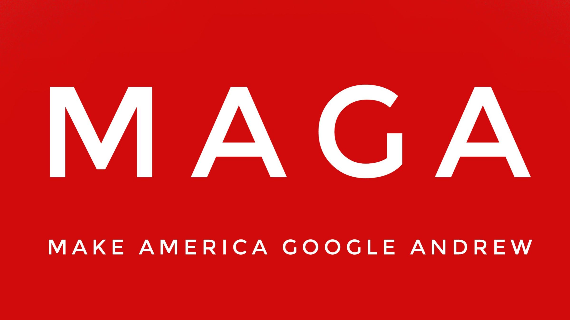 political yang-memes political text: MACA MAKE AMERICA GOOGLE ANDREW 