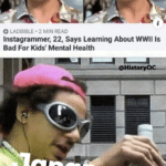 history-memes history text: O LADBIBLE • 2 MIN READ Instagrammer, 22, Says Learning About WWII Is Bad For Kids