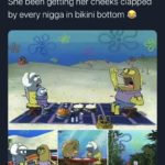 spongebob-memes spongebob text: APEX @APEXMOBB She been getting her cheeks clapped by every nigga in bikini bottom 1:55 PM • 7/20/19 • Twitter for iPhone  spongebob