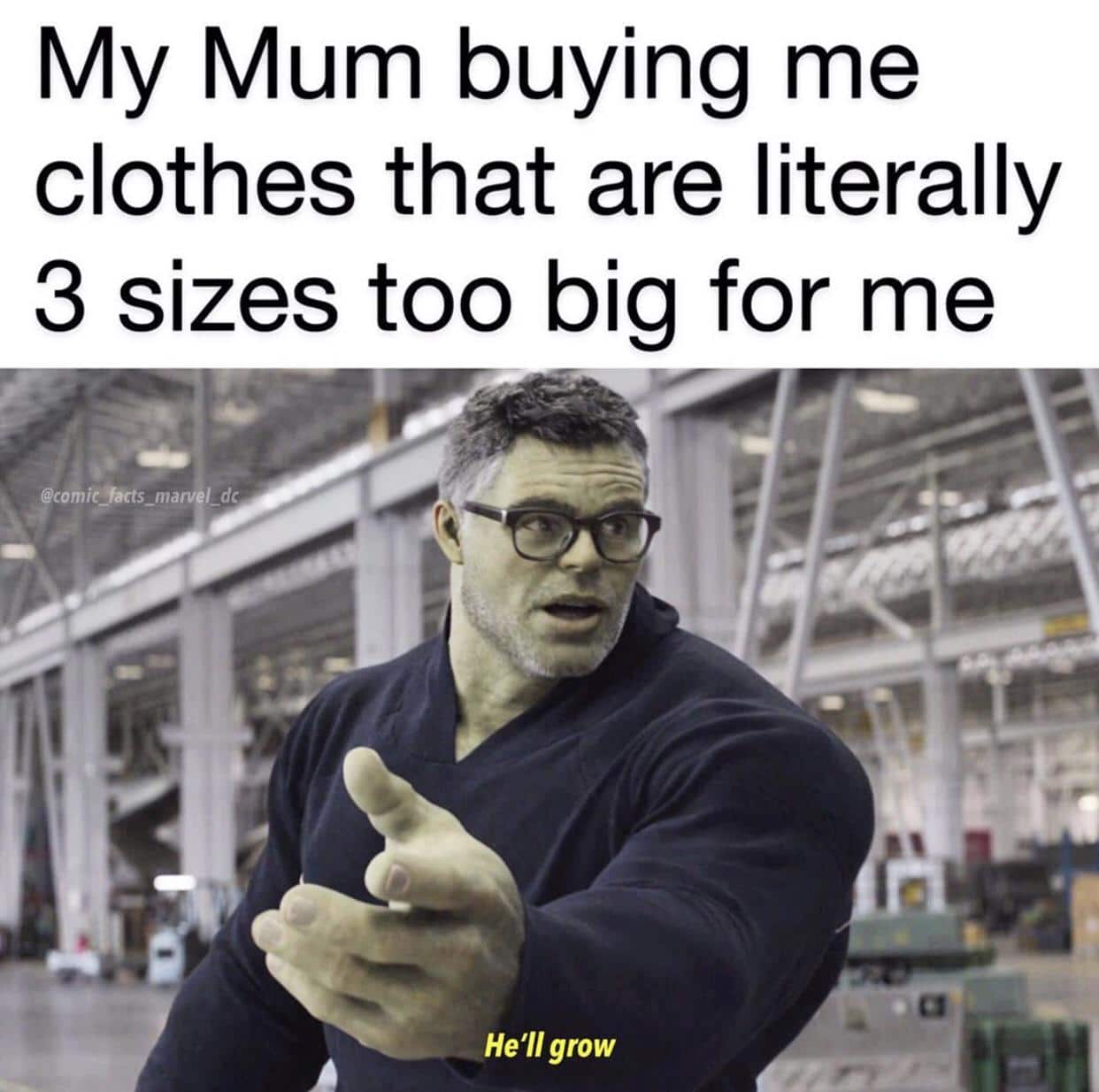 thanos avengers-memes thanos text: My Mum buying me clothes that are literally 3 sizes too big for me l_dc —He'll grow 