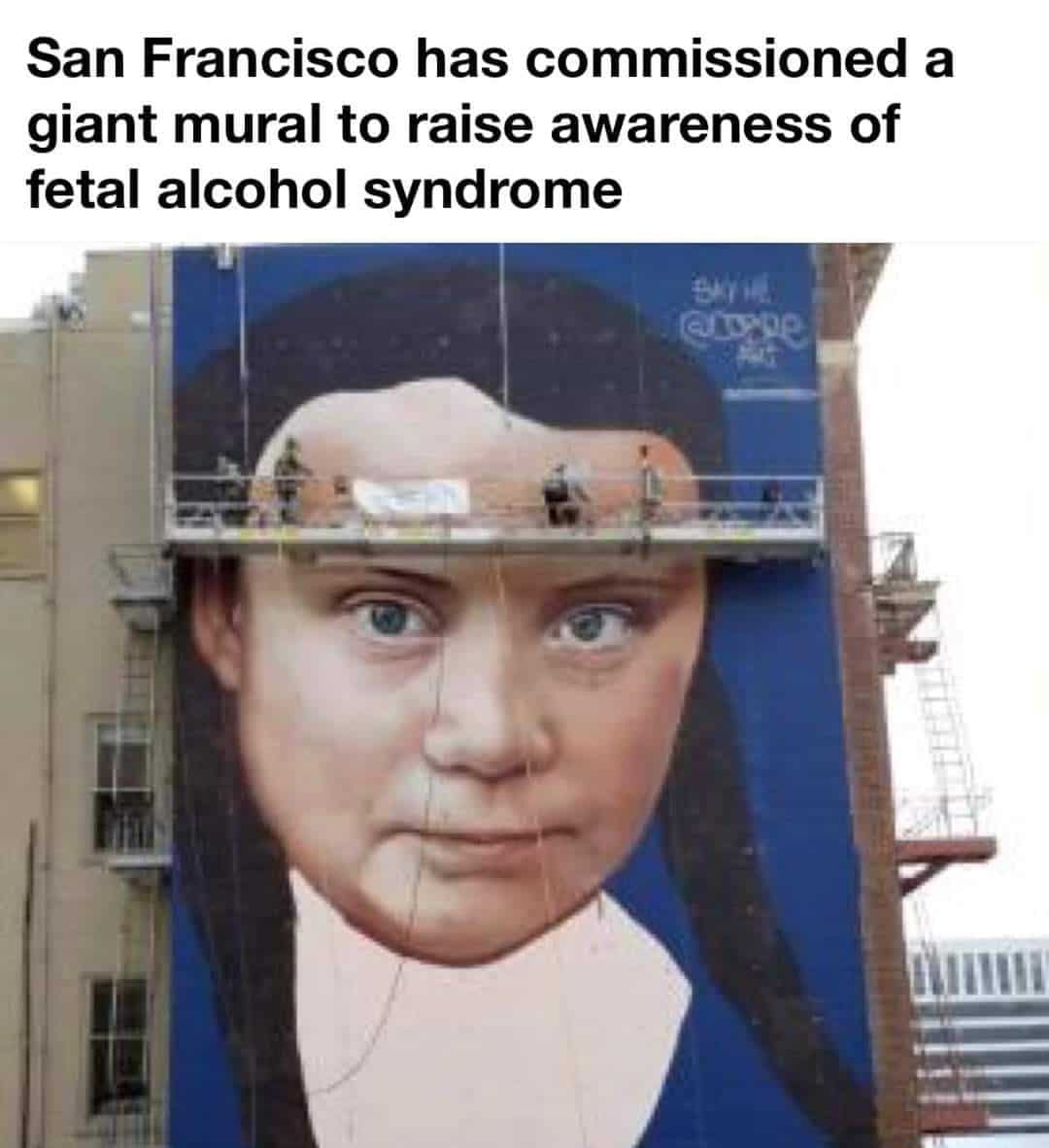 nsfw offensive-memes nsfw text: San Francisco has commissioned a giant mural to raise awareness of fetal alcohol syndrome 