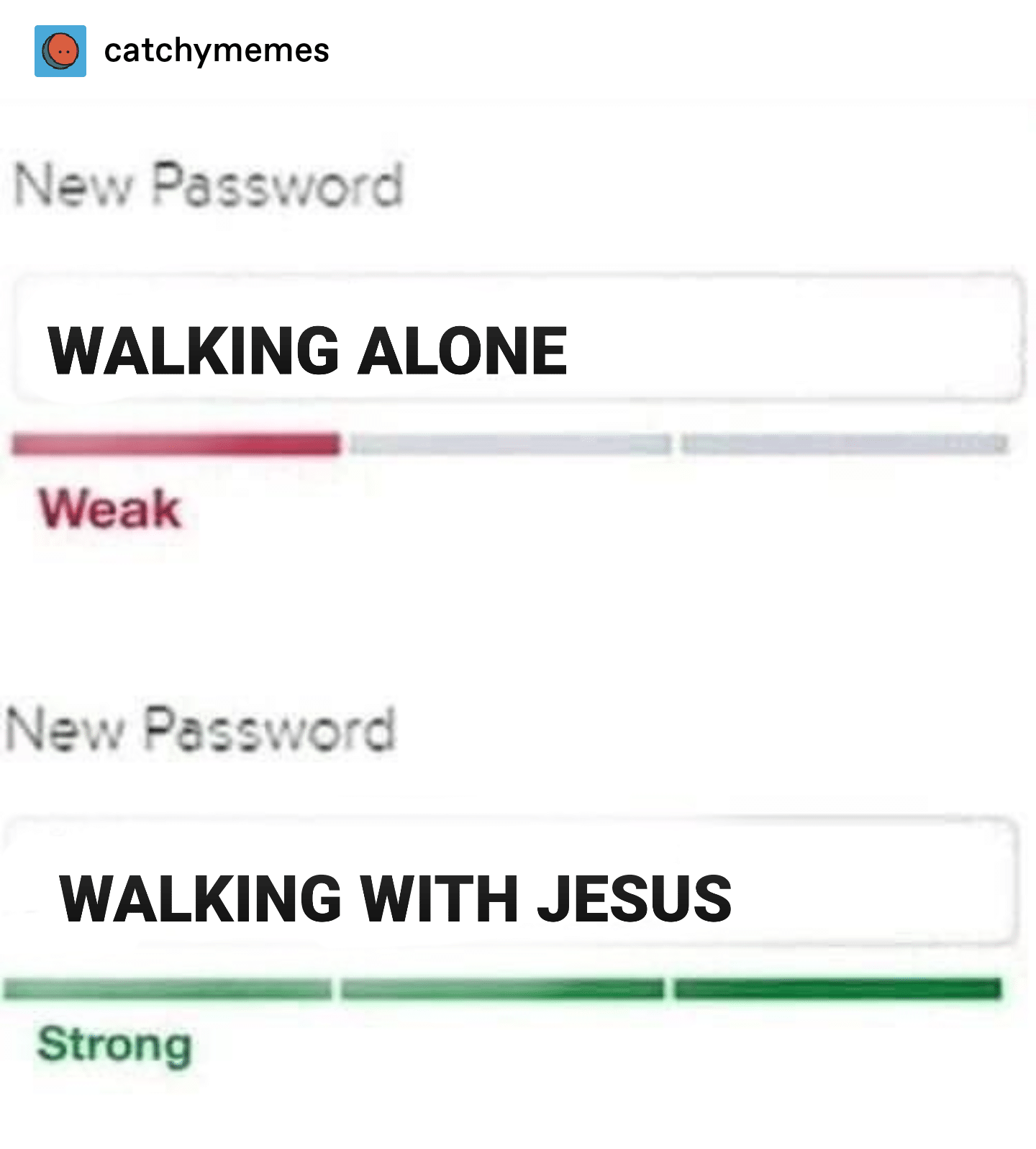 christian christian-memes christian text: catchymemes New WALKING ALONE WALKING WITH JESUS Strong 