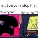 dank-memes cute text: teacher: Everyone stop that! kid named Everyone: Kid named That:  Dank Meme