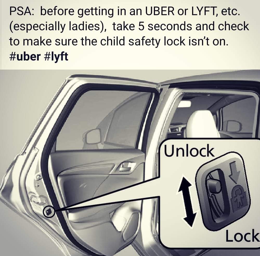 women feminine-memes women text: PSA: before getting in an UBER or LYFT, etc. (especially ladies), take 5 seconds and check to make sure the child safety lock isn't on. #uber #lyft Lock 