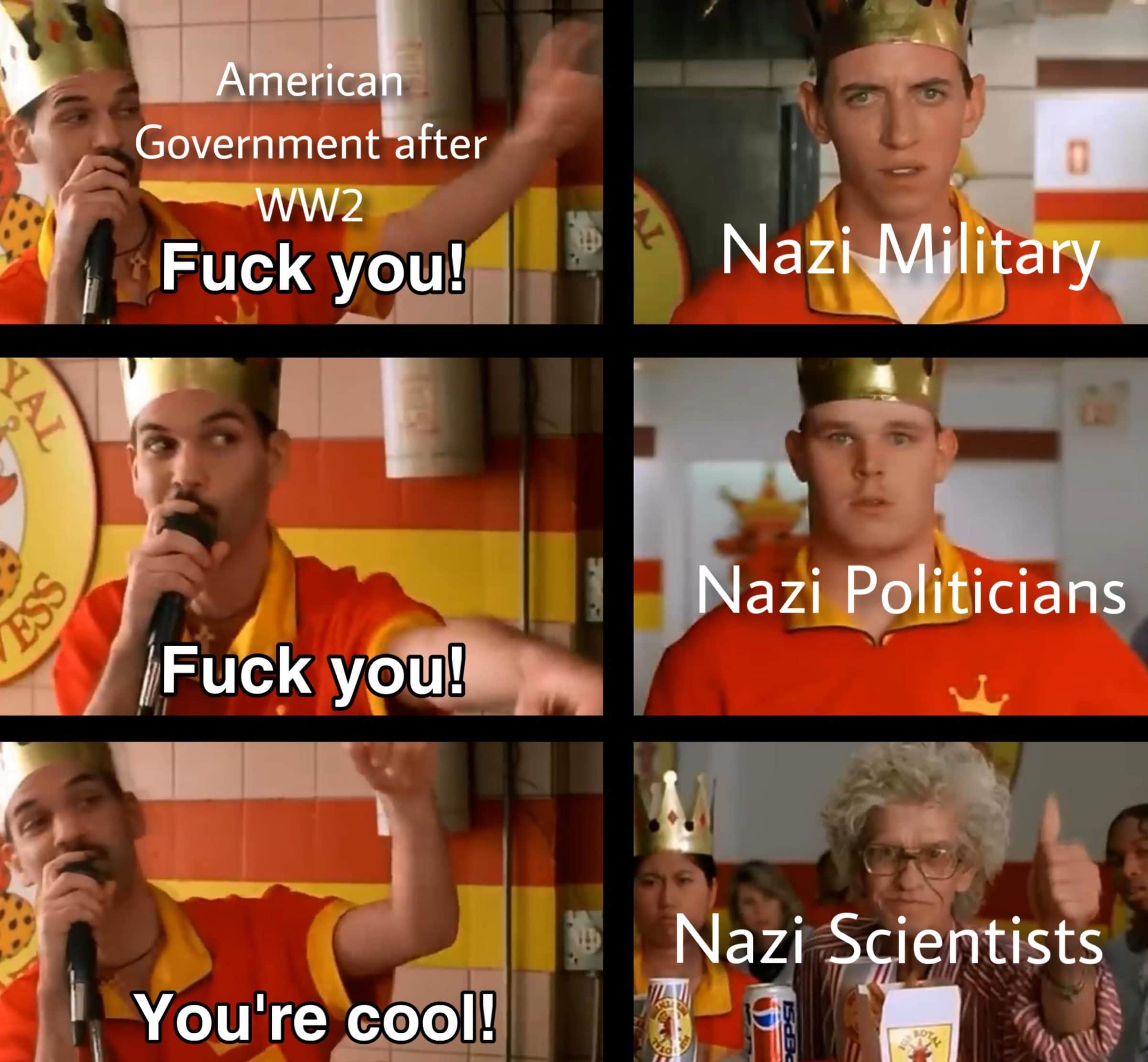 history history-memes history text: Fuck you! Fuck ypu! Youlreacool! Nah M'!litary Nazi Politicians Nazi S 'entists 