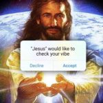 christian-memes christian text: "Jesus" would like to check your vibe Decline Accept 