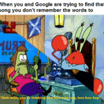 spongebob-memes spongebob text: When you and Google are trying to find that song you don