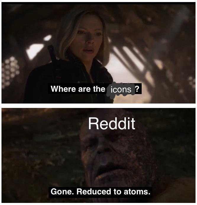 thanos avengers-memes thanos text: Where are the icons ? Reddit Gone. Reduced to atoms. 