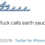 water-memes water text: who the fuck calls earth sauce "water" 3:15 PM • 10/31/19 • Twitter for iPhone  water