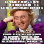 political-memes political text: soupu ARE PLANNING TO MOVE AMERICA A DEMOCRATIC SOCIALIST PRESIDENT? PLEASE TUL ME RRSTLWORLD COUNTRY you ARE PLANNING TO DOESN
