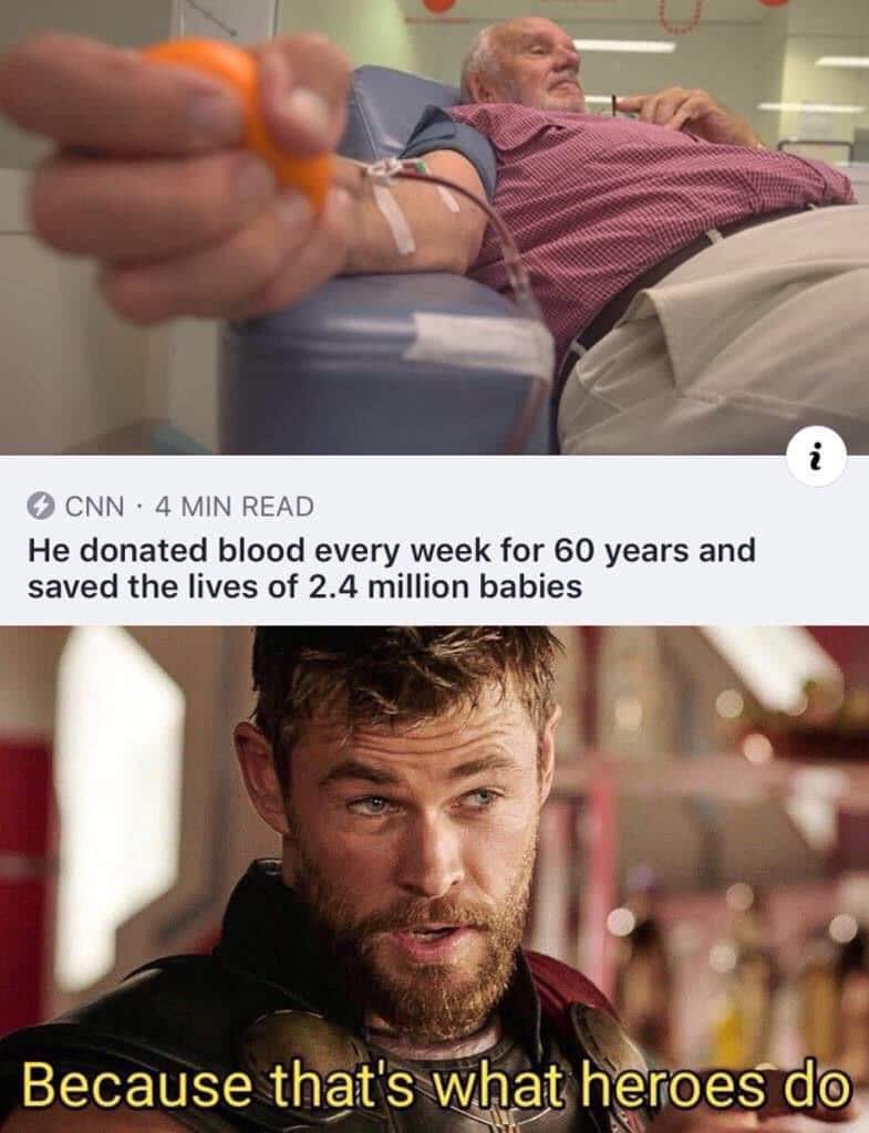 cute wholesome-memes cute text: O CNN • 4 MIN READ He donated blood every week for 60 years and saved the lives of 2.4 million babies Because that's whatsheroes do 