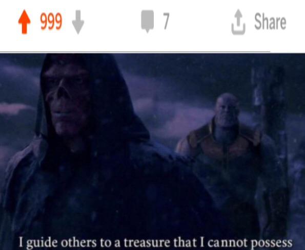 thanos avengers-memes thanos text: 999 Share I guide others to a treasure that I cannot possess 