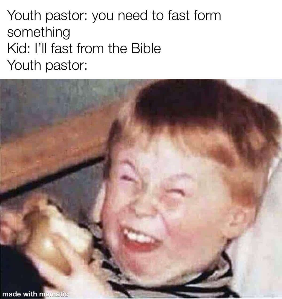 christian christian-memes christian text: Youth pastor: you need to fast form something Kid: I'll fast from the Bible Youth pastor: made with • 