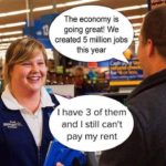 yang-memes political text: The economy is going great! We created 5 million jobs this year I have 3 of them and I still can