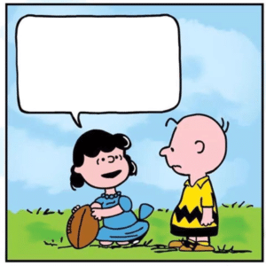 Charlie Brown football (blank) Subterfuge meme template
