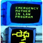 spongebob-memes spongebob text: Can we all just remember that one time where Karen turned into a literal Karen? EMERGENCY MOTHER IN LAW PROGRAM  spongebob