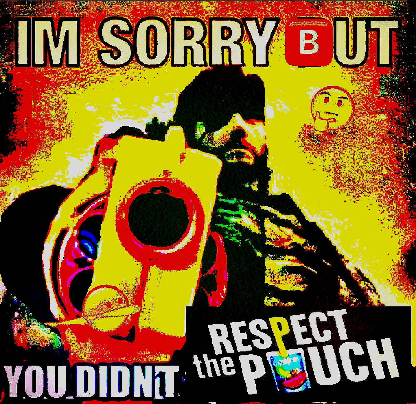 deep-fried deep-fried-memes deep-fried text: IMSORRY B UT 