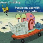 spongebob-memes spongebob text: Whatever I