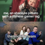 dank-memes cute text: me, an absolute pOtato ith achinese gamer ag thefennemy,team  Dank Meme