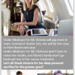 political-memes political text: Under Medicare For All, Victoria will pay more in taxes. Instead of charter jets, she will fly first class to Palm Beach next year. Under Medicare For All, Filomena won
