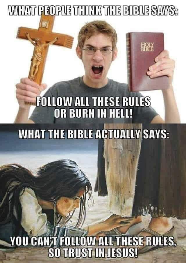 christian christian-memes christian text: WHAT PEOPLE THINK THE BIBLE SAYS: ?FOLLOW ALL THESE RULES OR BURN IN HELL! WHAT THE BIBLE ACTUALLY SAYS: YOU CAN NLLTHESåUCES, 