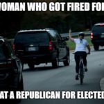 political-memes political text: THE WOMAN WHO GOT FIRED FOR THIS JUST BEAT A REPUBLICAN FOR ELECTED OFFICE  political