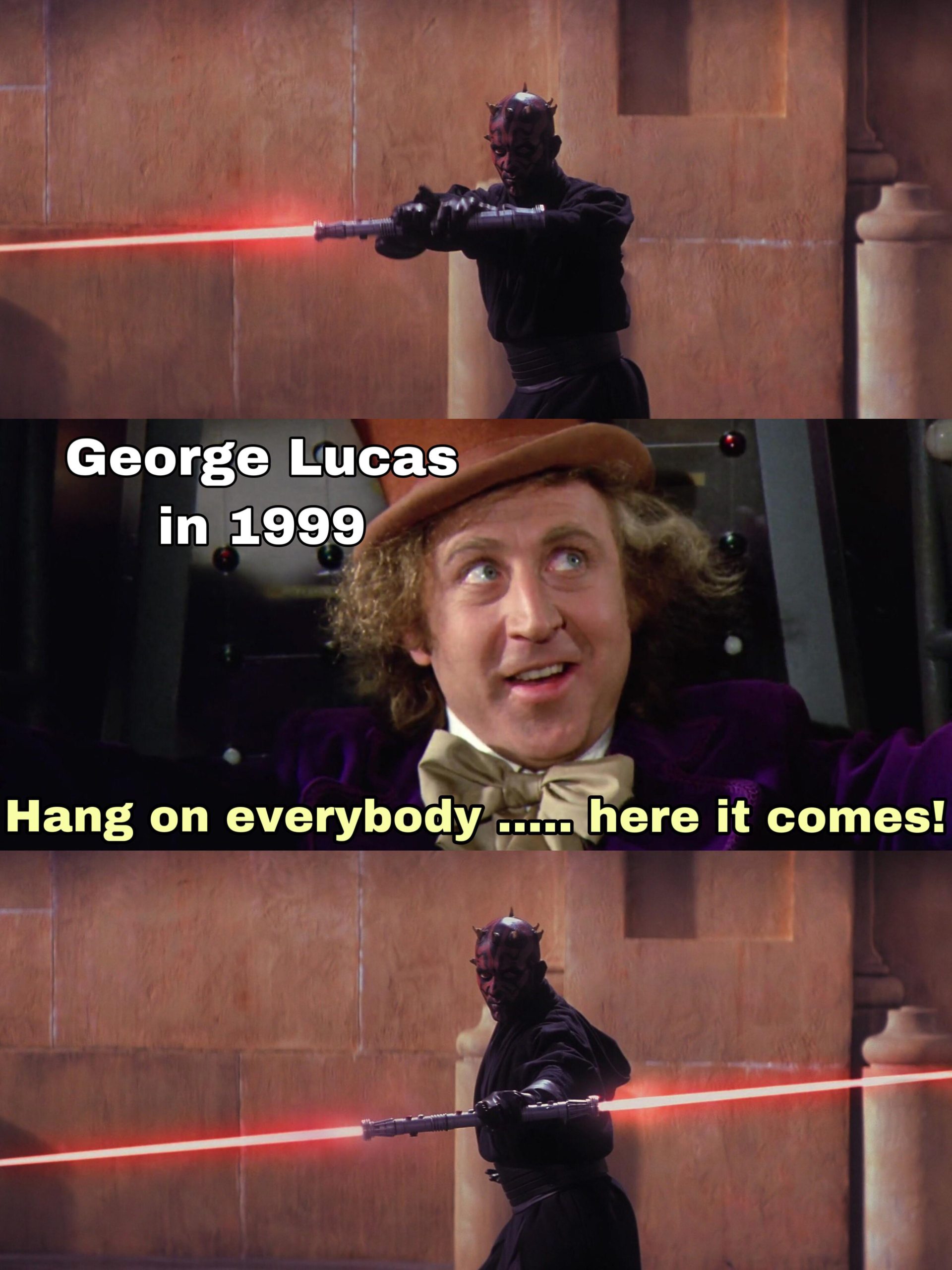 lightsaber star-wars-memes lightsaber text: George Lucas in 1999 Hang on everybody here it comes! 