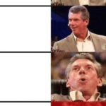 Vince McMahon getting excited laser eyes (4 panel) Increasingly meme template blank