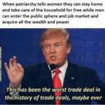 feminine-memes women text: tells  stay and take for fræ while can the public and and acquire wealth and power Tkis Åas been the trade deal in history Of trade deals, maybe ever  women