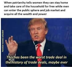 women feminine-memes women text: tells  stay and take for fræ while can the public and and acquire wealth and power Tkis Åas been the trade deal in history Of trade deals, maybe ever 