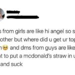 feminine-memes women text: dms from girls are like hi angel so sorry to bother but where did u get ur top fromé and dms from guys are like i want to put a mcdonald