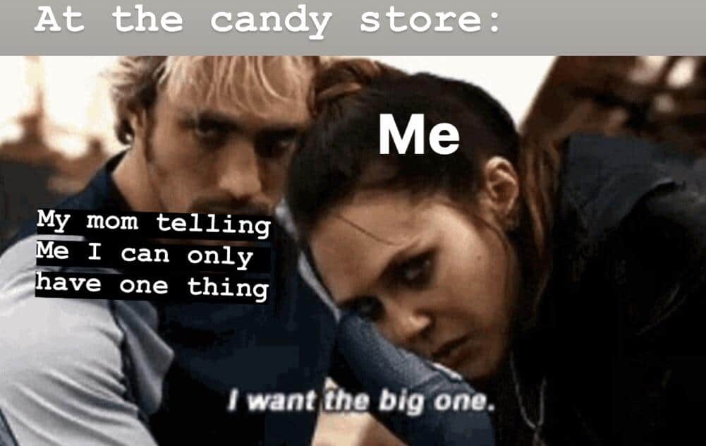 thanos avengers-memes thanos text: At the candy store : My mom telling e I can only ave one thing J want the big -one. 