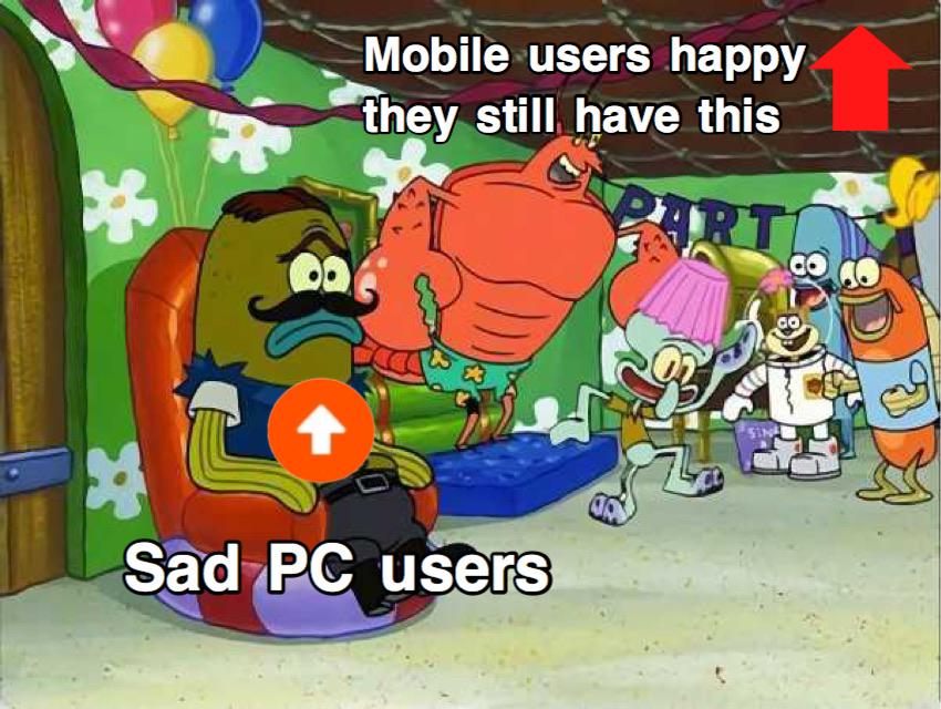 spongebob spongebob-memes spongebob text: Mobile users happy they still have this area • Sad BC users 