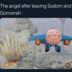 christian-memes christian text: The angel after leaving Sodom and Gomorrah  christian
