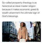 christian-memes christian text: Rev. Dr. William J. Barber Il @RevDrBarber So-called prosperity theology is as herectical as slave master religion because it makes economic greed & wealth attainment the ultimate sign of God