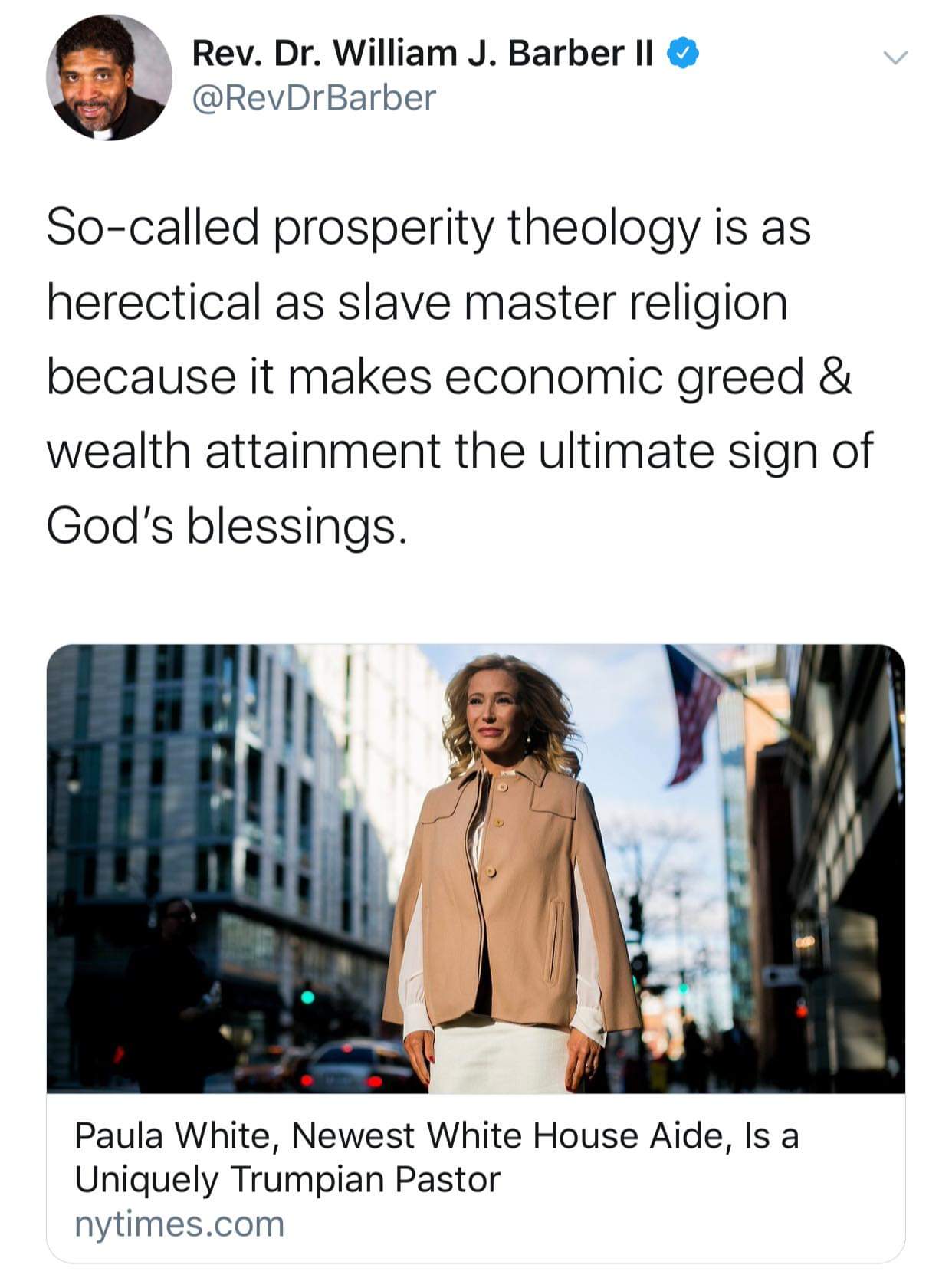 christian christian-memes christian text: Rev. Dr. William J. Barber Il @RevDrBarber So-called prosperity theology is as herectical as slave master religion because it makes economic greed & wealth attainment the ultimate sign of God's blessings. Paula White, Newest White House Aide, Is a Uniquely Trumpian Pastor nytimes.com 