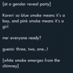 christian-memes christian text: ruby kea n e [at a gender reveal party] Karen: so blue smoke means it
