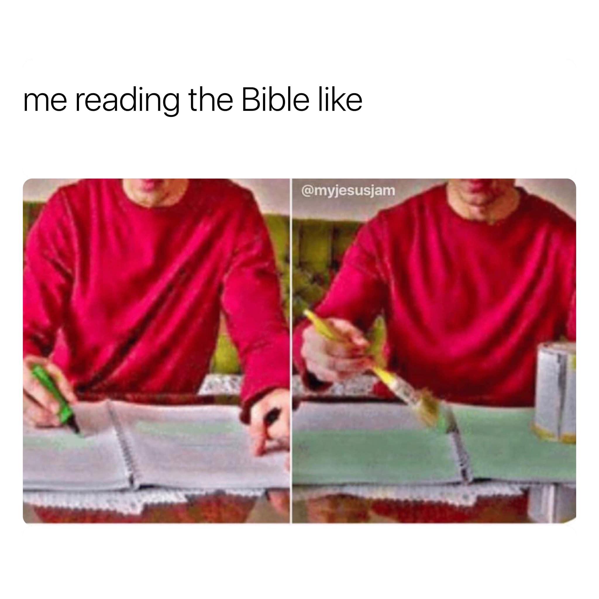 christian christian-memes christian text: me reading the Bible like @myjesusjam 